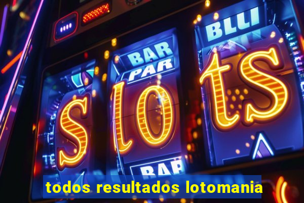 todos resultados lotomania